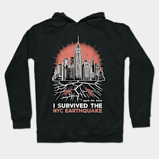 I survived the NYC Earthquake - April 5th, 2024 Hoodie